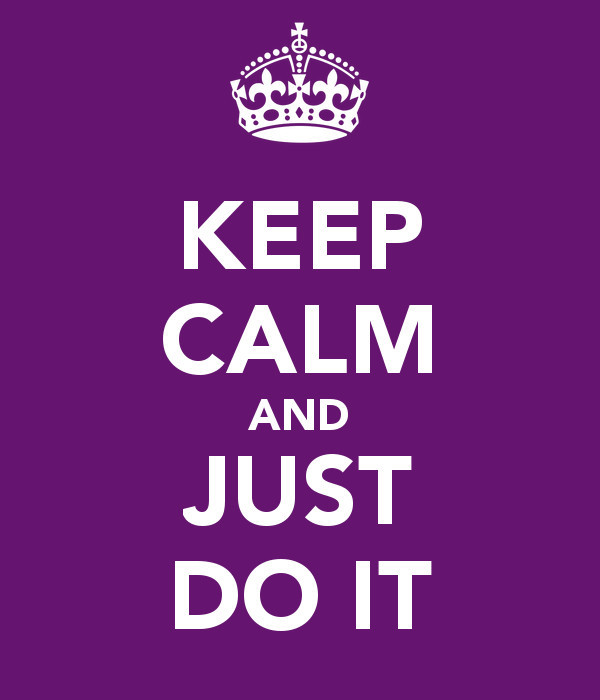 keep-calm-and-just-do-it-11.jpg